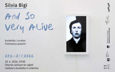 Silvia Bigi, And So Very Alive at Škuc Gallery Ljubljana, opening on June 20th.